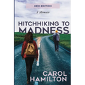 Hitchhiking to Madness: A Memoir
