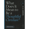What Does It Mean to Be a Thoughtful Christian?