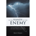 In The Hands of the Enemy: Increase knowledge of how the spiritual realm works, and how to defeat your spiritual enemies.