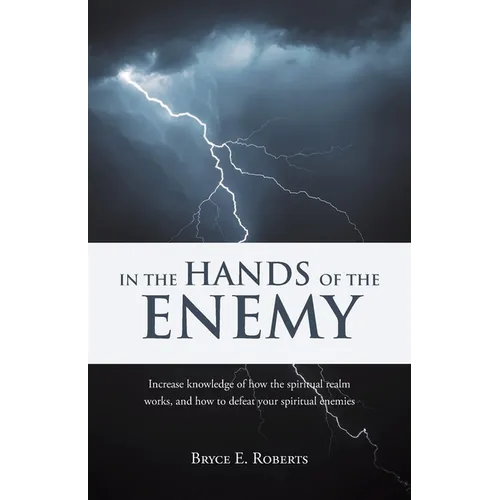 In The Hands of the Enemy: Increase knowledge of how the spiritual realm works, and how to defeat your spiritual enemies.