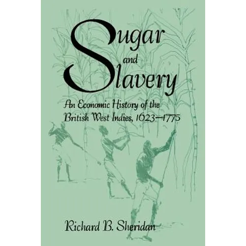Sugar and Slavery: An Economic History of the British West Indies, 1623-1775