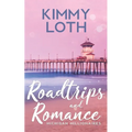 Roadtrips and Romance: A second chances romance