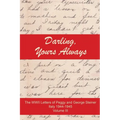 Darling, Yours Always: The WWII Letter of Peggy and George Steiner, Italy 1944-1945, Volume III