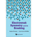 Electroweak Symmetry and Its Breaking