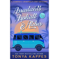 Assailants, Asphalt & Alibis: A Camper & Criminals Cozy Mystery Series Book 8