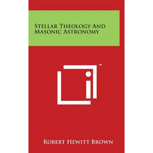 Stellar Theology And Masonic Astronomy
