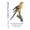 Couleurs de Perroquet: Une introduction pour enfants aux couleurs de la nature