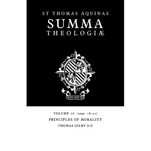 Summa Theologiae: Volume 18, Principles of Morality: 1a2ae. 18-21