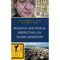 Religious and Ethical Perspectives on Global Migration