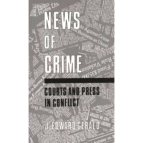 News of Crime: Courts and Press in Conflict