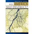 Will America Self-Destruct?