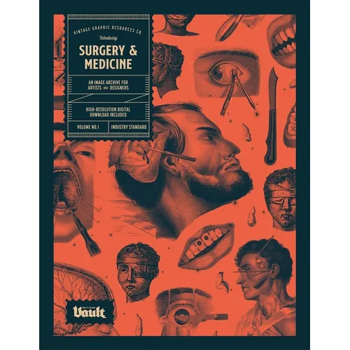 Surgery and Medicine: An Image Archive of Vintage Medical Images for Artists and Designers