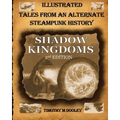 Shadow Kingdoms 2nd Edition: Illustrated Tales From An Alternate Steampunk History