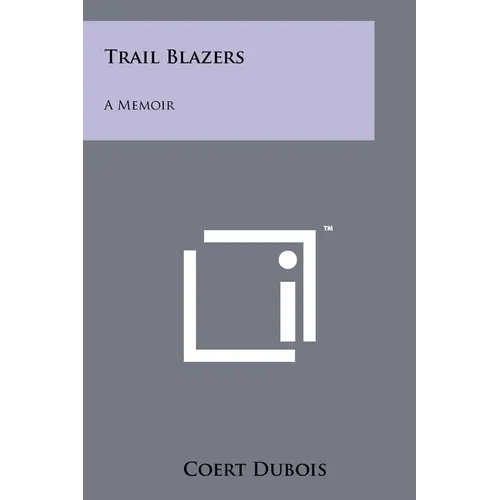 Trail Blazers: A Memoir