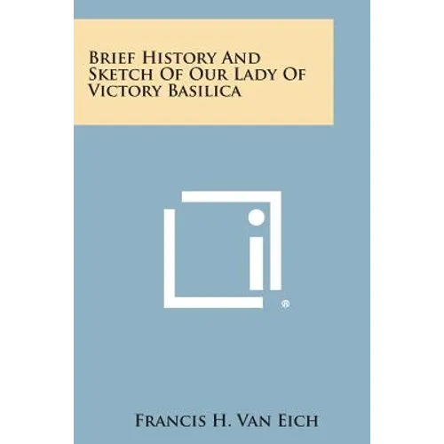 Brief History and Sketch of Our Lady of Victory Basilica