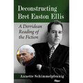 Deconstructing Bret Easton Ellis: A Derridean Reading of the Fiction