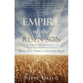 Empire of the Risen Son: A Treatise on the Kingdom of God-What it is and Why it Matters Book One: There is Another King