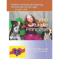 The Purple Princess: Written and Illustrated by 6-year-old Sissarella