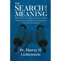 The Search for Meaning: Thoughts on the Weekly Torah Readings and Reflections on the High Holidays, "The Days of Awe"