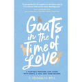 Goats in the Time of Love: A Martha's Vineyard love story with goats, a dog, and some recipes