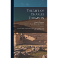 The Life of Charles Thomson: Secretary of the Continental Congress and Translator of the Bible From the Greek