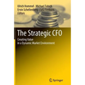 The Strategic CFO: Creating Value in a Dynamic Market Environment