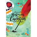 Historias que cuentan: Selección de cuentos hispanos