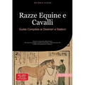 Razze Equine e Cavalli: Guida Completa ai Destrieri e Stalloni: Scopri le razze più affascinanti: dai cavalli selvaggi ai nobili purosangue, dall'anat