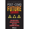 Post-Covid Future Exposed!: The Great Reset, Build Back Better and Total Economic Collapse - Agenda 2021 - 2030 - Population Control - Globalist Futur