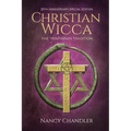 Christian Wicca: 20th Anniversary Edition