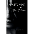 Never Mind the Pain