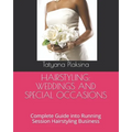Hairstyling: WEDDINGS AND SPECIAL OCCASIONS: Complete Guide into Running Session Hairstyling Business