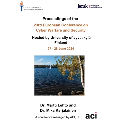 ECCWS 2024- Proceedings of the 23rd European Conference on Cyber Warfare and Security
