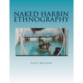 Naked Harbin Ethnography: Hippies, Warm Pools, Counterculture, Clothing-Optionality and Virtual Harbin
