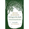Sitting in the Shade: A Decade of My Garden Diary