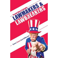 Lawmakers & Lawbreakers: Same Same but Different