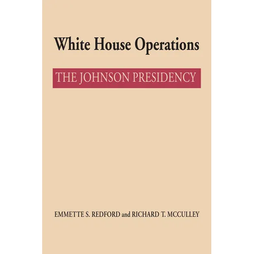 White House Operations: The Johnson Presidency
