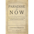 Paradise Is Now: Decrypting the Secret Cosmology of Isaac Newton's Principia