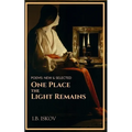 One Place the Light Remains: Poems New & Selected
