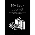 My Book Journal: A Great Way For Adults To Review And Log The Books They Are Reading