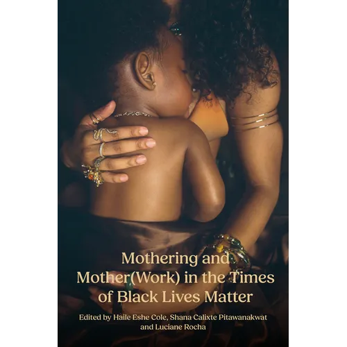 Mothering and Mother(work) in the Times of Black Lives Matter