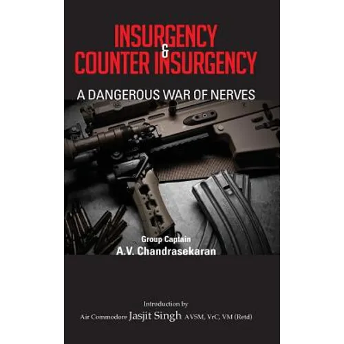 Insurgency and Counter Insurgency: A Dangerous War of Nerves