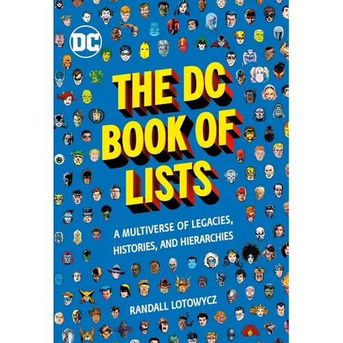 The DC Book of Lists: A Multiverse of Legacies, Histories, and Hierarchies