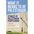 What it Means to be Palestinian: Stories of Palestinian Peoplehood