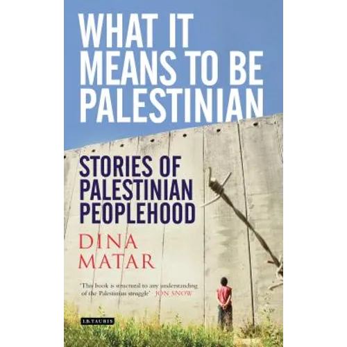 What it Means to be Palestinian: Stories of Palestinian Peoplehood