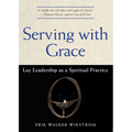 Serving with Grace: Lay Leadership as a Spiritual Practice