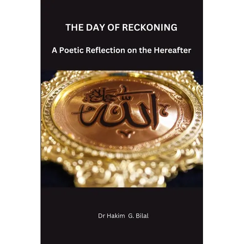 THE DAY OF RECKONING. A Poetic Reflection on Hereafter