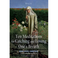 Ten Meditations for Catching and Losing One's Breath
