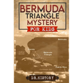 Bermuda Triangle Mystery: The Dreaded Bermuda Triangle: Strange and Amazing Facts and Myths