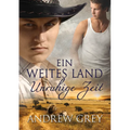Ein Weites Land - Unruhige Zeit: Volume 3